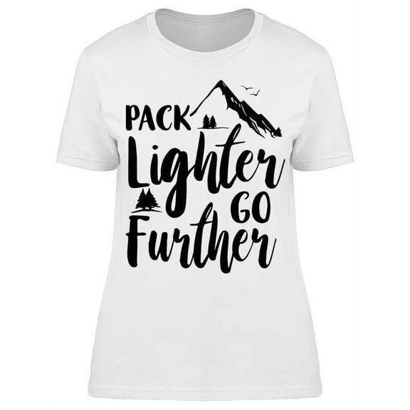 Pack Lighter Go Further T-Shirt Women -Image by Shutterstock, Female Large