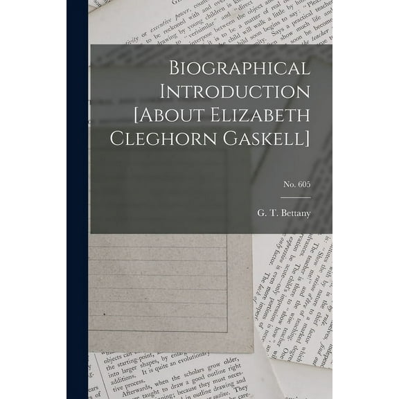 Biographical Introduction [about Elizabeth Cleghorn Gaskell]; no. 605 (Paperback)