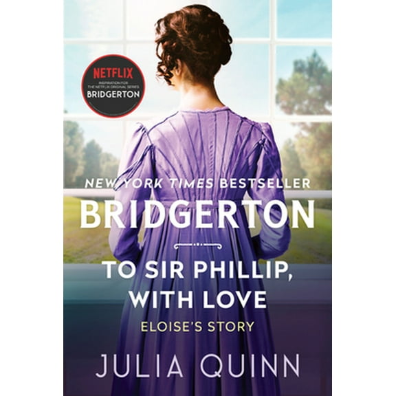 Pre-Owned To Sir Phillip, with Love: Bridgerton (Mass Market Paperback) 0063140632 9780063140639