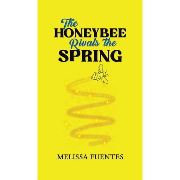 The Honeybee Rivals the Spring, (Hardcover)