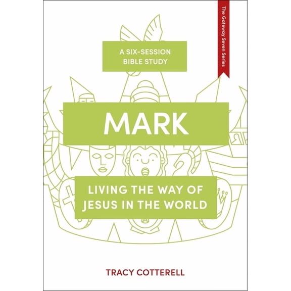 The Gateway Seven Mark: Living the Way of Jesus in the World, Book 8, (Paperback)