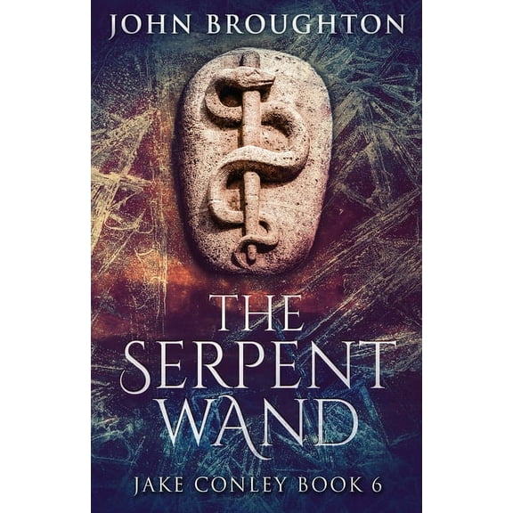 Jake Conley The Serpent Wand, Book 6, (Paperback)