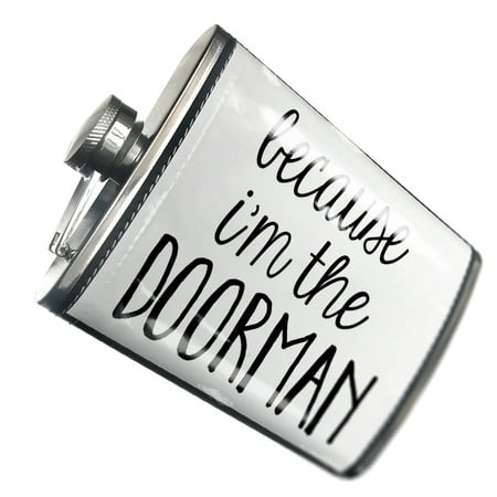 

NEONBLOND Flask Because I m The Doorman Funny Saying