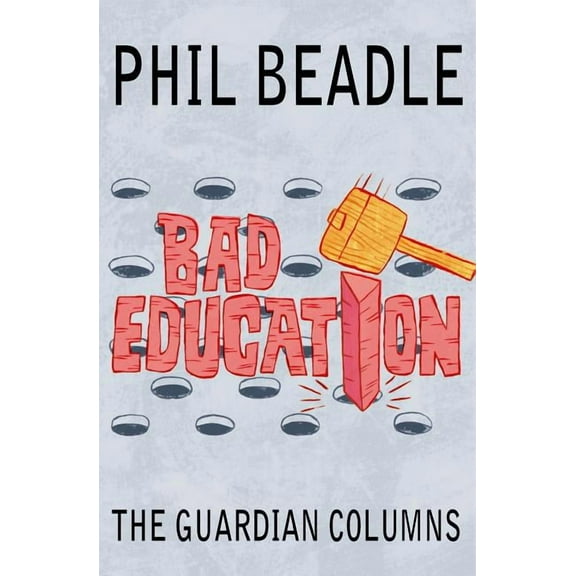 Bad education: The Guardian Columns, (Paperback)