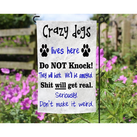 Crazy Dogs Live Here Garden Flag