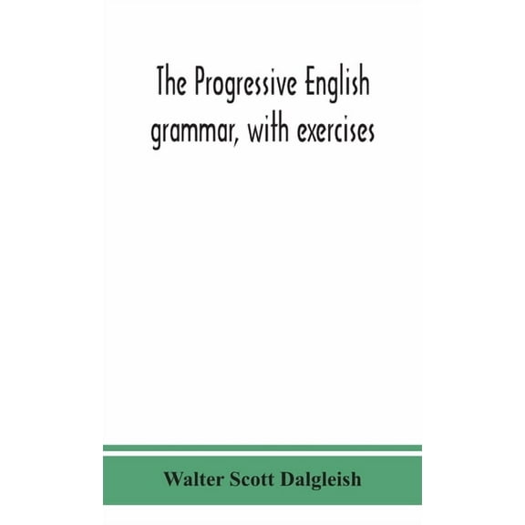 The Progressive English Grammar, With Exercises, (Hardcover)