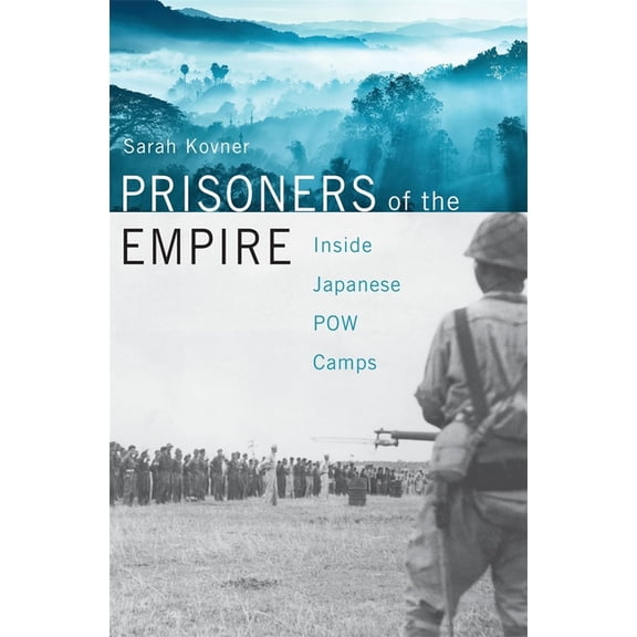Prisoners of the Empire: Inside Japanese POW Camps, (Hardcover)