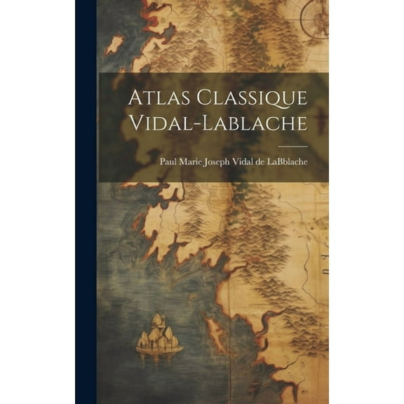 Atlas Classique Vidal-lablache (Hardcover)