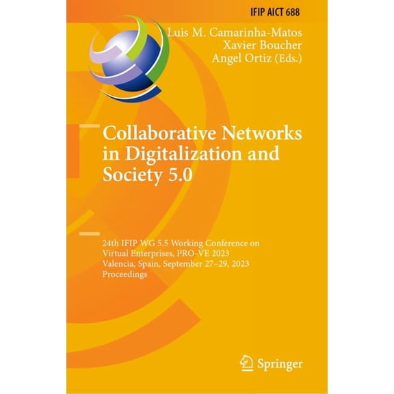 IFIP Advances in Information and Communi Collaborative Networks in Digitalization and Society 5.0: 24th Ifip Wg 5.5 Working Conference on Virtual Enterprises, Pr, Book 688, (Hardcover)