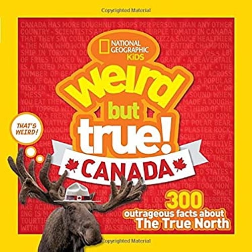 Pre-Owned Weird but True! Canada : 300 Outrageous Facts about the True North (Paperback) 9781426330247