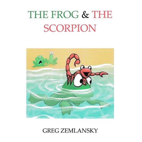The Frog & The Scorpion (Paperback) by Greg Zemlansky