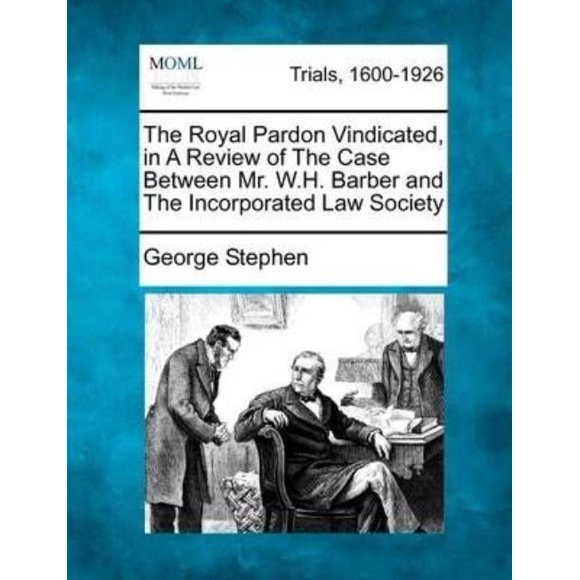 The Royal Pardon Approuvé, dans une Étude de l'Étui entre Mr. W.H. Barber et la Société de Droit Incorporée