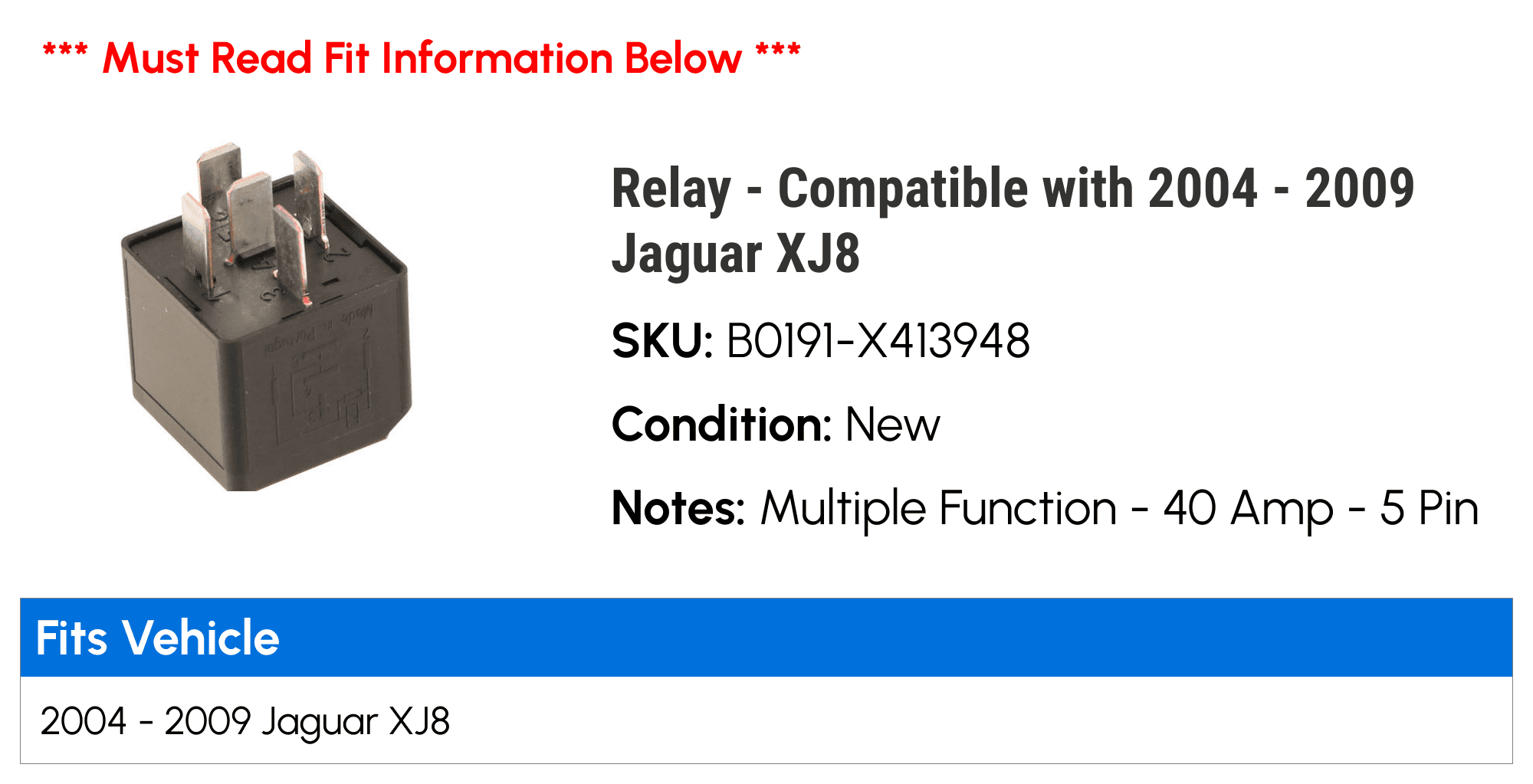 Relay - Compatible with 2004 - 2009 Jaguar XJ8 2005 2006 2007 2008