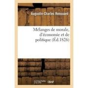 Melanges de Morale, D Economie Et de Politique, Extraits Des Ouvrages de Benjamin Franklin (Philosophie) (French)