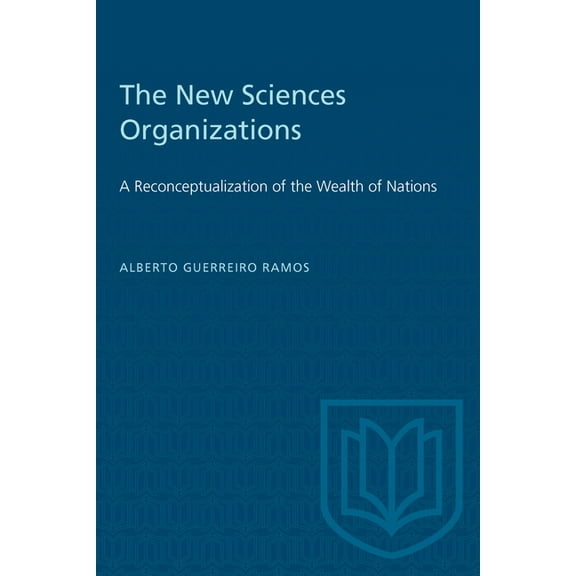 Heritage The New Sciences Organizations: A Reconceptualization of the Wealth of Nations, (Paperback)