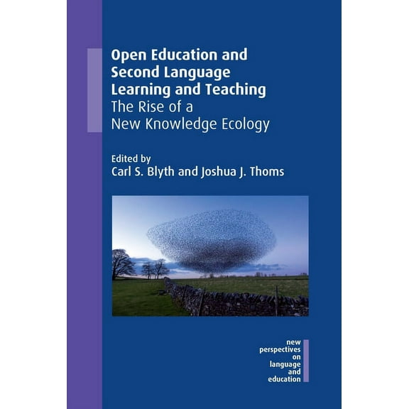 New Perspectives on Language and Educati Open Education and Second Language Learning and Teaching: The Rise of a New Knowledge Ecology, Book 87, (Paperback)