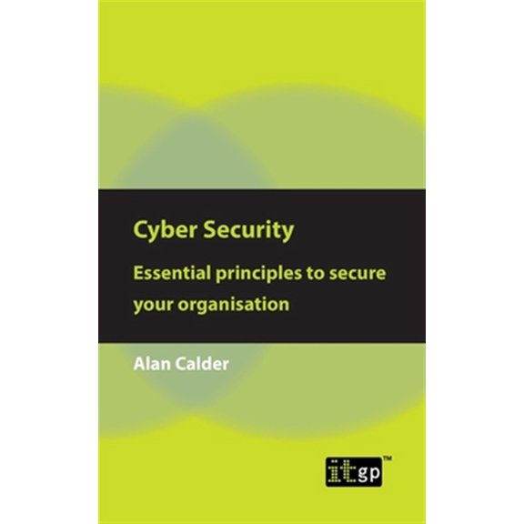 Pre-Owned Cyber Security: Essential principles to secure your organisation, (Paperback)