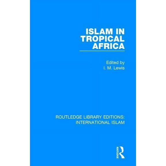 Routledge Library Editions: Internationa Islam in Tropical Africa, Book 4, (Hardcover)