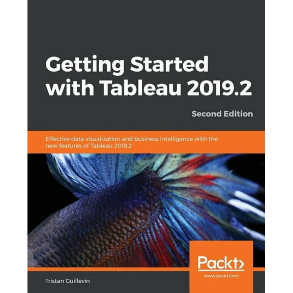 Getting Started with Tableau 2019.2 - Second Edition (Paperback)