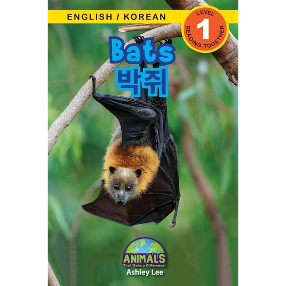 Animals That Make a Difference! Bilingua Bats / 박쥐: Bilingual (English / Korean) (영어 / 한국어) Animals That Make a , Book 1, (Paperback)