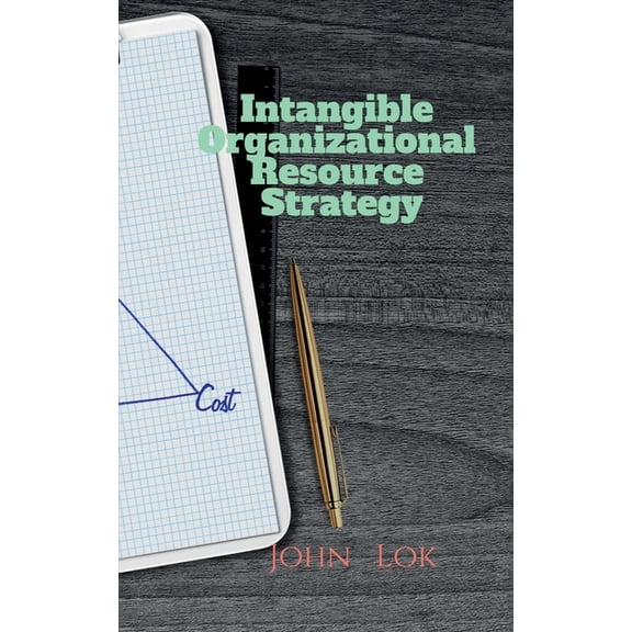 Intangible Organizational Resource Strategy, (Paperback)