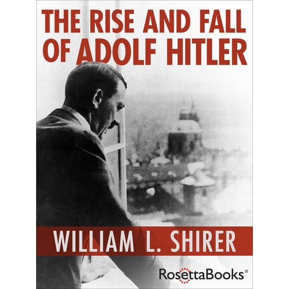 The Rise and Fall of Adolf Hitler, (Paperback)
