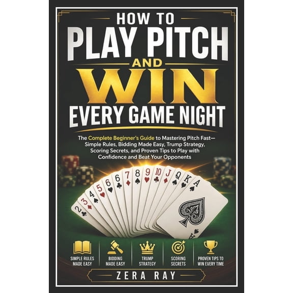 How to Play Pitch and Win Every Game Night, (Paperback)