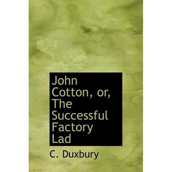 John Cotton, Or, the Successful Factory Lad (Hardcover)(Large Print)