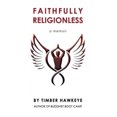 thumbnail image 3 of Faithfully Religionless, Timber Hawkeye Hardcover, 3 of 3