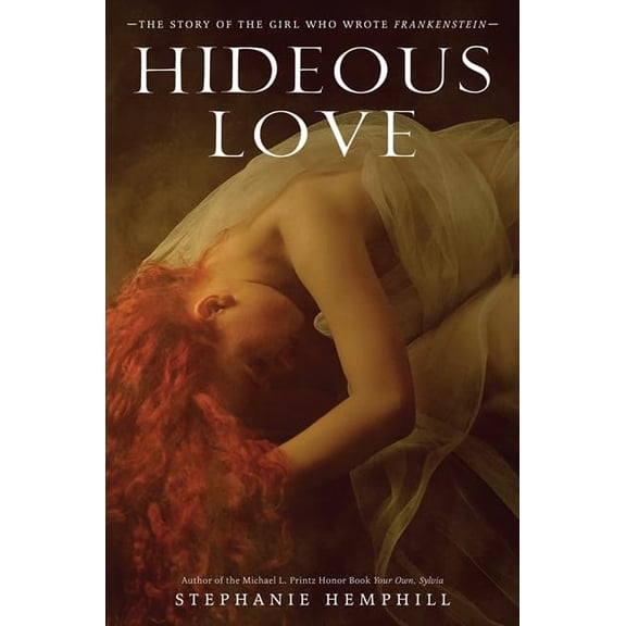 Pre-Owned Hideous Love: The Story of the Girl Who Wrote Frankenstein (Hardcover) 0061853313 9780061853319