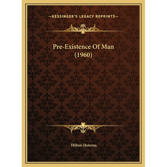 Pre-Existence Of Man (1960), (Hardcover)