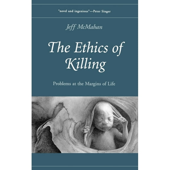 Oxford Ethics The Ethics of Killing: Problems at the Margins of Life, (Hardcover)