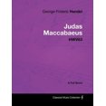 thumbnail image 4 of George Frideric Handel - Judas Maccabaeus - Hwv63 - A Full Score, 4 of 4
