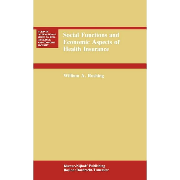 Huebner International Risk, Insurance an Social Functions and Economic Aspects of Health Insurance, Book 5, (Hardcover)