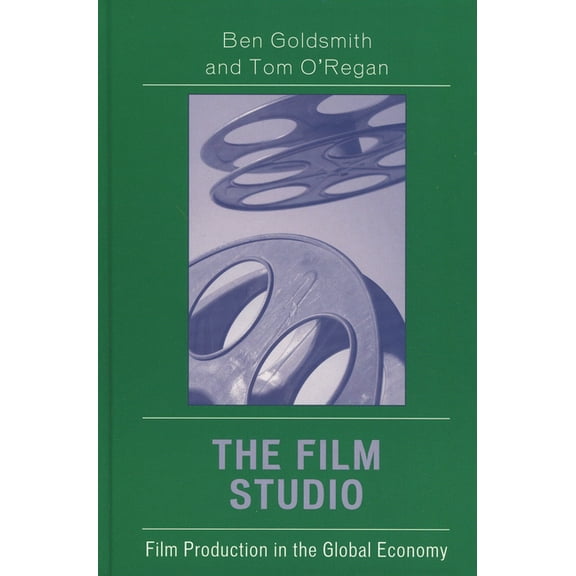 Critical Media Studies: Institutions, Po The Film Studio: Film Production in the Global Economy, (Paperback)