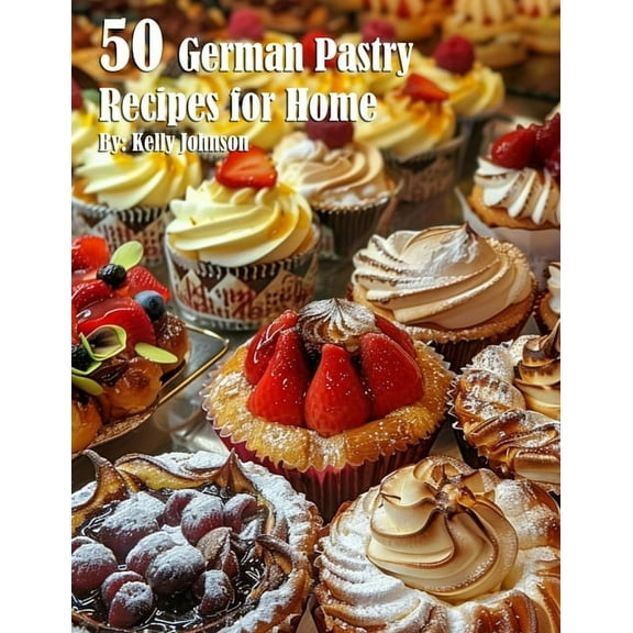 50 German Pastry Recipes for Home, (Paperback)