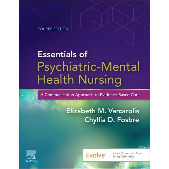 Essentials of Psychiatric Mental Health Nursing: A Communication Approach to Evidence-Based Care, 4e (Paperback)