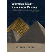 Writing Math Research Papers: A Guide for High School Students and Instructors - Fifth Edition (HC) (Hardcover)