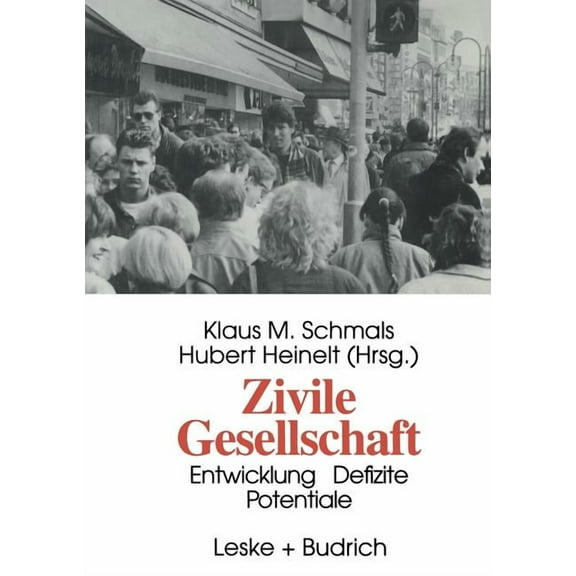 Zivile Gesellschaft: Entwicklung, Defizite Und Potentiale, (Paperback)