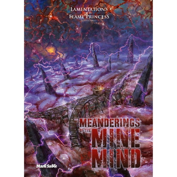 Lamentations of the Flame Princess: Meanderings of the Mine Mind Hardcover RPG Book, 32 Pages