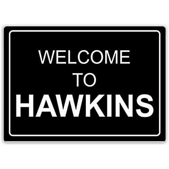 Welcome to Hawkins Metal Wall Sign Plaque Funny Home Coffee or Pub Decor - 8x12 inch