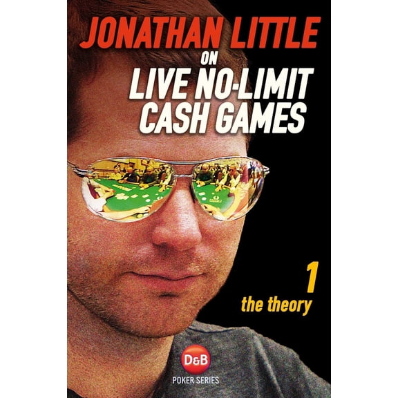 Pre-Owned Jonathan Little on Live No-Limit Cash Games: The Theory (Paperback) 190945723X 9781909457232