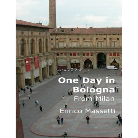 One Day in Bologna from Milan - eBook (Best Mortadella In Bologna)