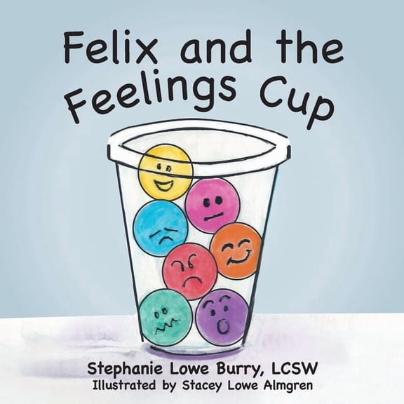 Felix and the Feelings Cup, (Paperback)
