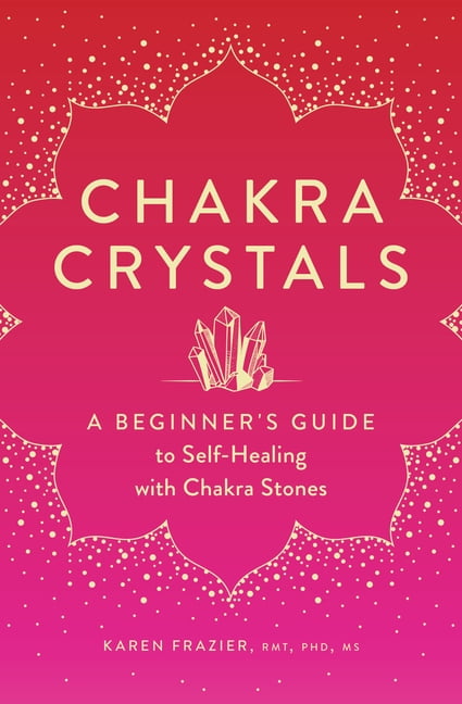 Crystals For Healing: The Complete Reference Guide With Over 200 Remedies For Mind Heart Soul