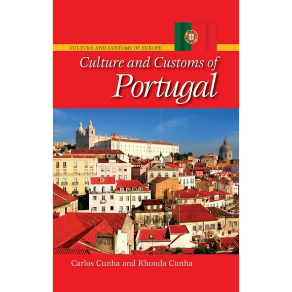 Culture and Customs of Europe Culture and Customs of Portugal, (Hardcover)
