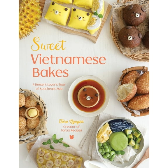 Sweet Vietnamese Bakes: A Dessert Lover's Tour of Southeast Asia, (Paperback)