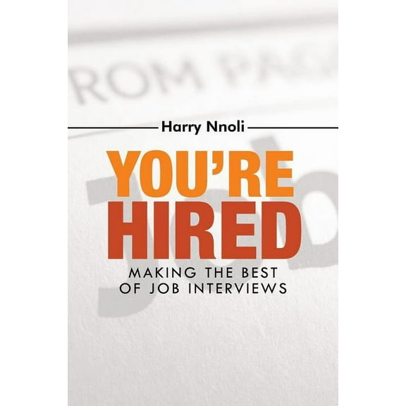 You're Hired : Making the Best of Job Interviews