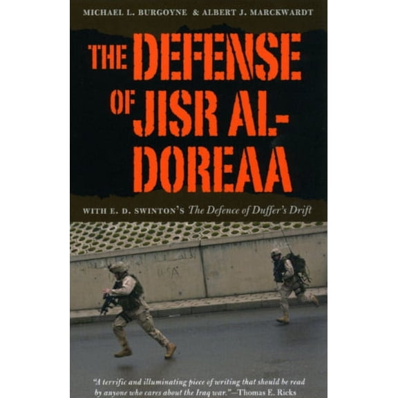 The Defense of Jisr al-Doreaa: With E. D. Swinton's "The Defence of Duffer's Drift", (Paperback)