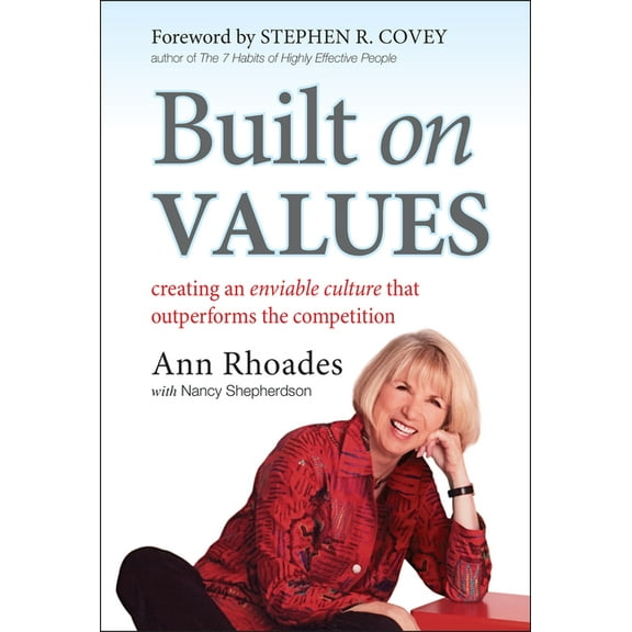 Built on Values: Creating an Enviable Culture That Outperforms the Competition, (Hardcover)